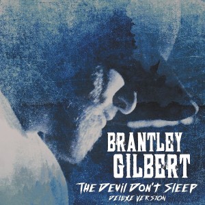 BRANTLEY GILBERT-THE DEVIL DON´T SLEEP