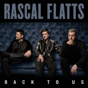 RASCAL FLATTS-BACK TO US