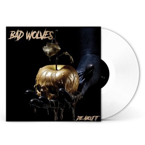 BAD WOLVES-DIE ABOUT IT (WHITE VINYL)