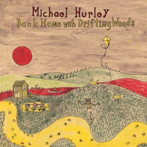 Michael Hurley - Back Home With Drifting Woods (2012) (Vinyl)