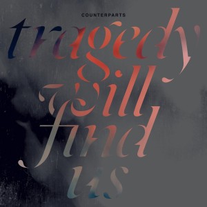 Counterparts - Tragedy Will Find Us (2015) (Vinyl)