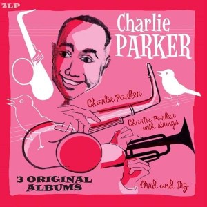 Charlie Parker - 3 Original Albums: Bird And Diz / Charlie Parker / Parker With Strings (2x Vinyl)
