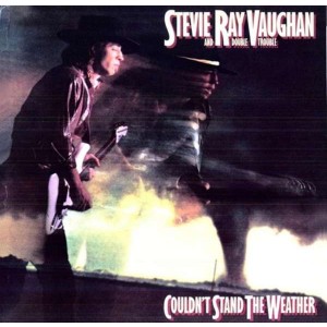 STEVIE RAY VAUGHAN-COULDN´T STAND THE WEATHER