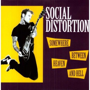 SOCIAL DISTORTION-SOMEWHERE BETWEEN HEAVEN AND HELL (VINYL)