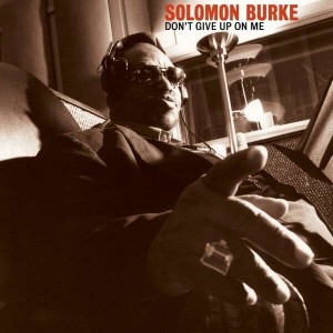 SOLOMON BURKE-DON´T GIVE UP ON ME