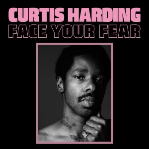 CURTIS HARDING-FACE YOUR FEAR