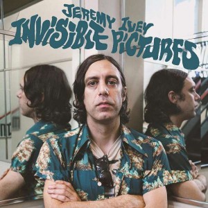 JEREMY IVEY-INVISIBLE PICTURES (VINYL)