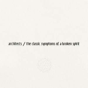 Architects (UK) - The Classic Symptoms Of A Broken Spirit (2022) (CD)