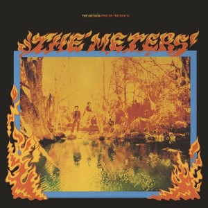 Meters - Fire On The Bayou (Vinyl)