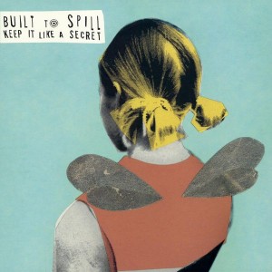 Built To Spill - Keep It Like A Secret (Vinyl)