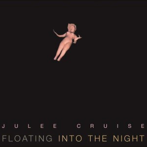 JULEE CRUISE-FLOATING INTO THE NIGHT (VINYL)