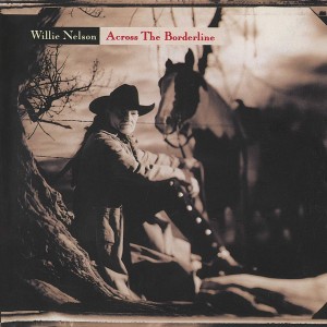 WILLIE NELSON-ACROSS THE BORDERLINE (CD)