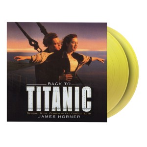 James Horner - Back To Titanic (OST) (1998) (2x Yellow Vinyl)