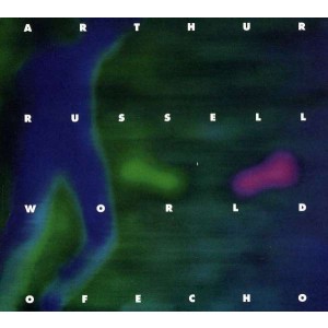 ARTHUR RUSSELL-WORLD OF ECHO (RE-ISSUE)