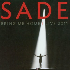 Sade - Bring Me Home: Live 2011 (DVD+CD)