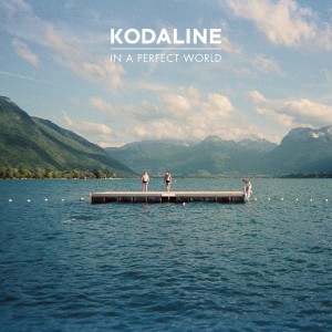KODALINE-IN A PERFECT WORLD