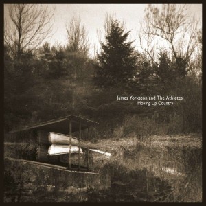 JAMES YORKSTON & THE ATHLETES-MOVING UP COUNTRY