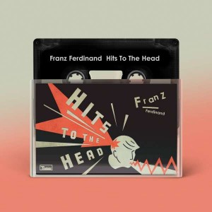 FRANZ FERDINAND-HITS TO THE HEAD (CASSETTE)