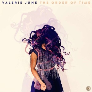 VALERIE JUNE-THE ORDER OF TIME