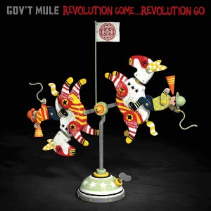 GOV´T MULE-REVOLUTION COME...REVOLUTION GO