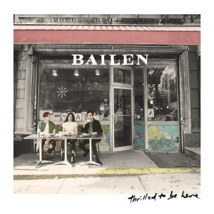 BAILEN-THRILLED TO BE HERE (VINYL)