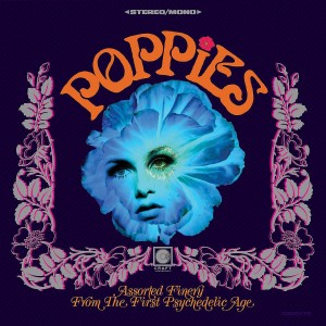 VARIOUS ARTISTS-POPPIES: ASSORTED FINERY FROM THE FIRST PSYCHEDELIC AGE (CD)