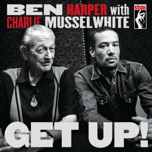 BEN HARPER & MUSSELWHITE CHARLIE-GET UP