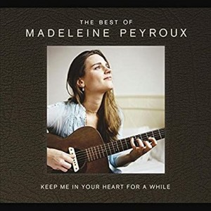 MADELEINE PEYROUX-KEEP ME IN YOUR HEART FOR A WHILE: THE BEST OF MADELEINE PEYROUX
