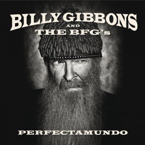 BILLY GIBBONS AND THE BFG´S-PERFECTAMUNDO