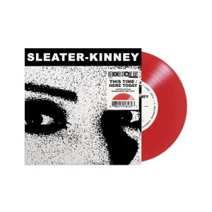 Sleater-Kinney - This Time / Here Today (RSD 2024) (7-inch Vinyl)