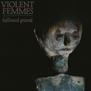Violent Femmes - Hallowed Ground (1984) (Vinyl)