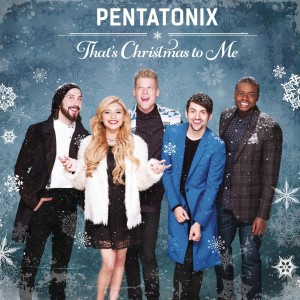 PENTATONIX-THAT´S CHRISTMAS TO ME
