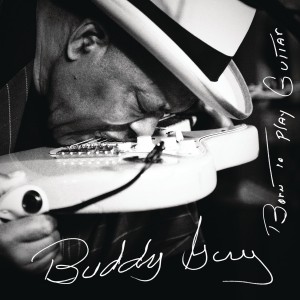 BUDDY GUY-BORN TO PLAY GUITAR