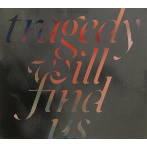 COUNTERPARTS-TRAGEDY WLL FIND US