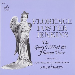 FOSTER JENKINS FLORENCE-THE GLORY (????) OF THE HUMAN VOICE (REMASTERED)