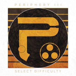 PERIPHERY-PERIPHERY III: SELECT DIFFICULTY (CD)