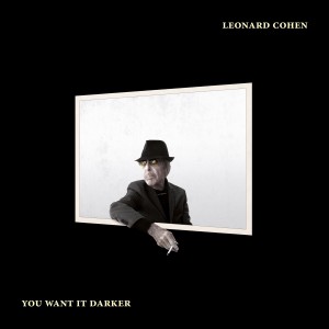 LEONARD COHEN-YOU WANT IT DARKER (CD)