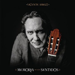 VICENTE AMIGO-MEMORIA DE LOS SENTIDOS