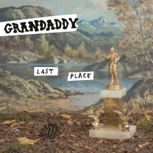 GRANDADDY-LAST PLACE