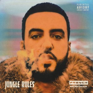 FRENCH MONTANA-JUNGLE RULES