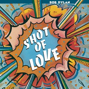BOB DYLAN-SHOT OF LOVE (VINYL)