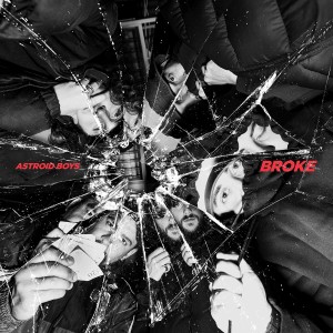 ASTROID BOYS-BROKE
