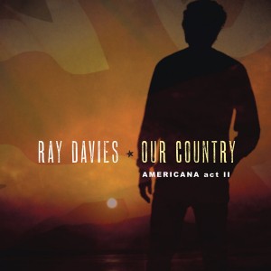 RAY DAVIES-OUR COUNTRY: AMERICANA ACT 2 (VINYL)