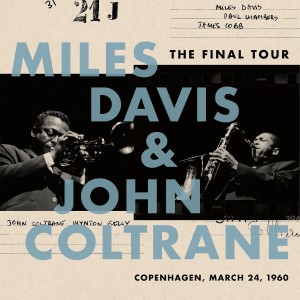 MILES DAVIS & JOHN COLTRANE-THE FINAL TOUR: COPENHAGEN, MARCH 24, 1960