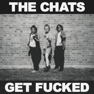 Chats - Get Fucked (Vinyl)
