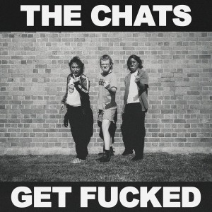 Chats - Get Fucked (2022) (CD)