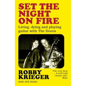 SET THE NIGHT ON FIRE: LIVING, DYING & PLAYING GUITAR WITH THE DOORS (BOOK)