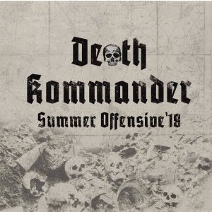 DEATH KOMMANDER-SUMMER OFFENSIVE ´18
