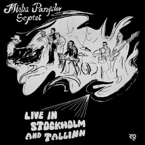 Misha Panfilov Septet - Live in Stockholm and Tallinn 2023 (Vinyl)