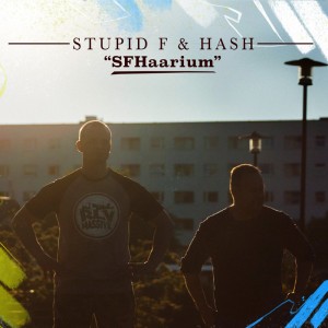 Stupid F & Hash - SFHaarium (2018) (CD)